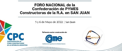 El 5 y 6 de mayo se realizará en San Juan el Foro Nacional de Pymes Constructoras de la R. A.